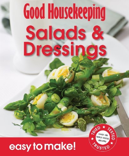 Salads & Dressings: Over 100 Triple-Tested Recipes (Easy to Make!) By Good Hous