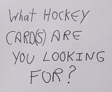 Which hockey card(s) r u looking for: singles, inserts, Young Guns, memo, etc.