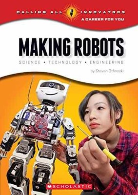 Making Robots: Science, Technology, - Paperback, by Otfinoski Steven - Very Good