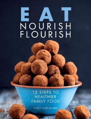 Carey Davis-Munro Eat Nourish Flourish (Taschenbuch)