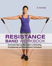 Resistance Band Workbook: Illustrated Step-by-Step Guide to Stretching, S - GOOD