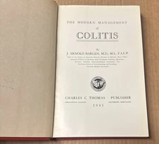 The Modern Management of Colitis by J.A. Bargen (1943, HARDCOVER, VINTAGE)