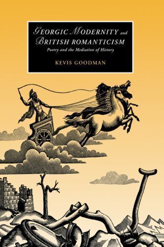 Georgic Modernity British Romanticism Poetry Mediation History 59 9780521831680