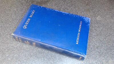			Queen Mary, A Life and Intimate Study (2nd impression), Kathleen 		