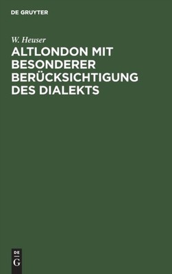 Heuser - Altlondon mit besonderer Bercksichtigung des Dialekts - New  - X555z