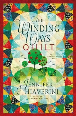 The Winding Ways Quilt: An Elm Creek Quilts Novel (The Elm Creek Quilts, Band 12