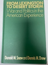 From Lexington to Desert Storm : War and Politics in the American Experience