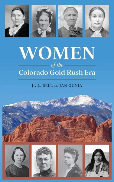 Women Of The Colorado Go*D Rush Era | J. V. L. Bell (U. A.) | Buch | Englisch-image