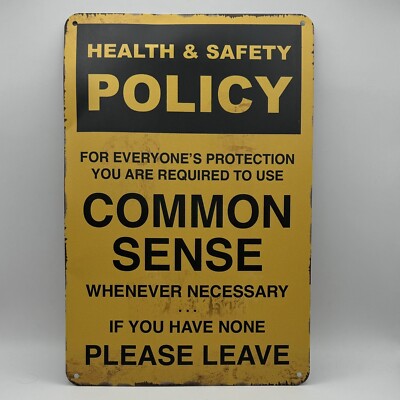 For Everyone's Protection You Are Required to Use Common Sense