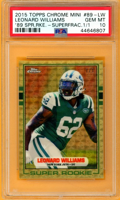 LEONARD WILLIAMS 2015 TOPPS CHROME MINI '89 SPR. ROOKIE SUPERFRACTOR #1/1 PSA 10