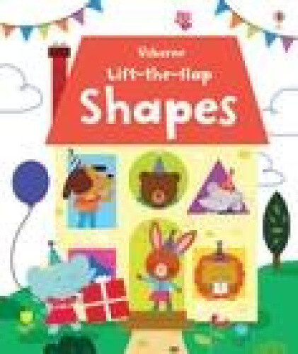 Lift-the-flap Shapes (Young Lift-the-flap) [Board book] by Felicity Brooks