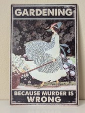 Metal Sign Gardening Because Murder Is Wrong Metal Tin Sign