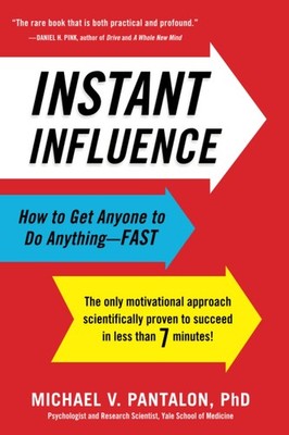 Instant Influence: How to Get Anyone to Do Anything   Fast