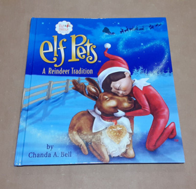 Elf Pets - a Reindeer Tradition : A Reindeer by Chanda Bell (2013, Hardcover)
