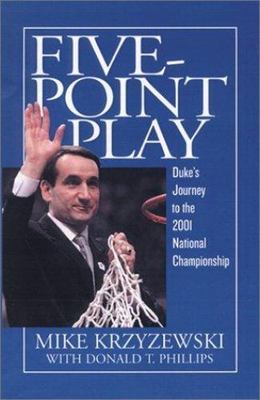 Five-Point Play: Duke's Journey to the 2001 National Championship
