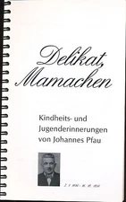 Delicate, Mamachen. Childhood and Youth Memories by Johannes Pfau 7.1.1884-