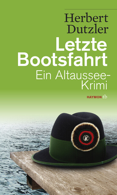 Thumbnail - Dutzler Herbert. Letzte Bootsfahrt. Taschenbuch