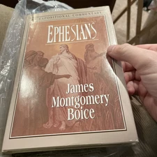 EPHESIANS: AN EXPOSITIONAL COMMENTARY By James Montgomery Boice - Hardcover Mint