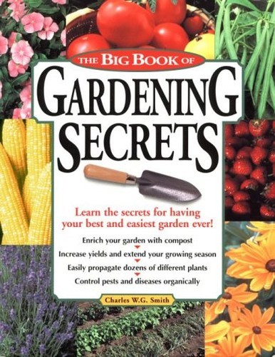 The Big Book of Gardening Secrets: ..., Smith, Charles