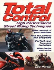 Total Control: High Performance Street Riding Techniques - Paperback - VERY GOOD