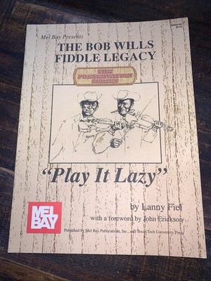 Mel Bay Songbook: Bob Wills Fiddle Legacy : Play it Lazy by Lanny Fiel (PB 1992)