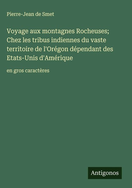 Pierre-Jean De Smet | Voyage Aux Montagnes Rocheuses; Chez Les Tribus...-image