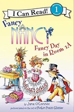 Fancy Nancy: Fancy Day in Room 1-A (I Can Read Level 1) by O'Connor, Jane