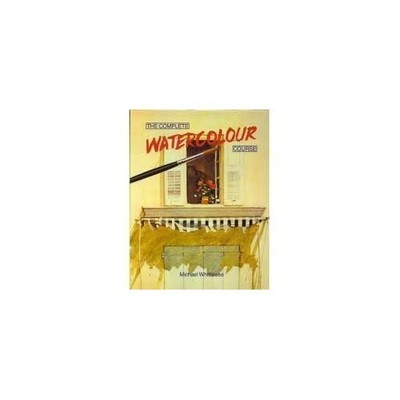 The Complete Watercolor Course - Hardcover - VERY GOOD