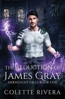The Seduction Of James Gray Colette Rivera Taschenbuch Moonlight Falls Englisch