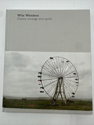 Wim Wenders Places Strange And Quiet 2011 Hardcover 