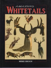 Amazing Whitetails by Mike Biggs