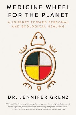 Medicine Wheel for the Planet: A Jo..., Grenz, Jennifer