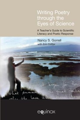 Writing Poetry Through the Eyes of Science : A Teacher's Guide to