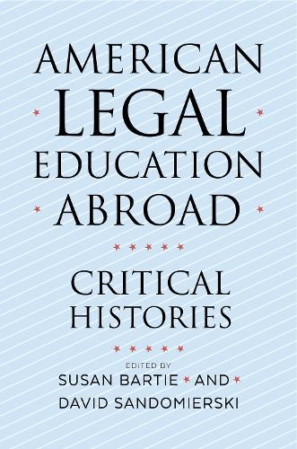 American Legal Education Abroad by Susan Bartie, David Sandom... - 9781479803583