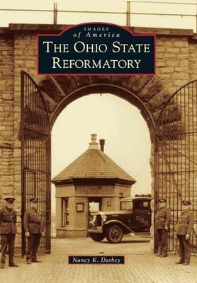 Ohio State Reformatory, The (Images - Paperback, by Darbey Nancy K. - Very Good