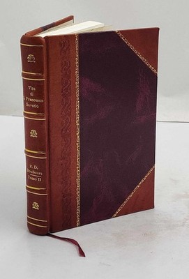 Vita di s. Francesco Saverio della Compagnia di Gesu V. 2 1824 [Leather Bound]