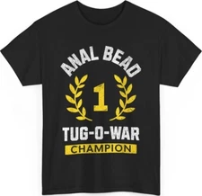 Anal Bead Tug-O-War Champion Funny Quote Sarcastic Saying T-Shirt
