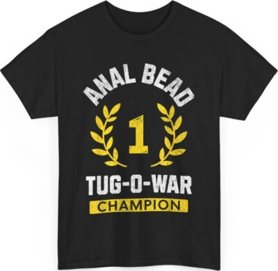 #ad #ad Anal Bead Tug O War Champion Funny Quote Sarcastic Saying T Shirt $14.29
