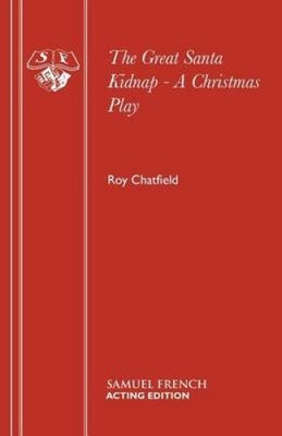 The Great Santa Kidnap (Acting Edition S.) by Chatfield, Roy [Paperback]