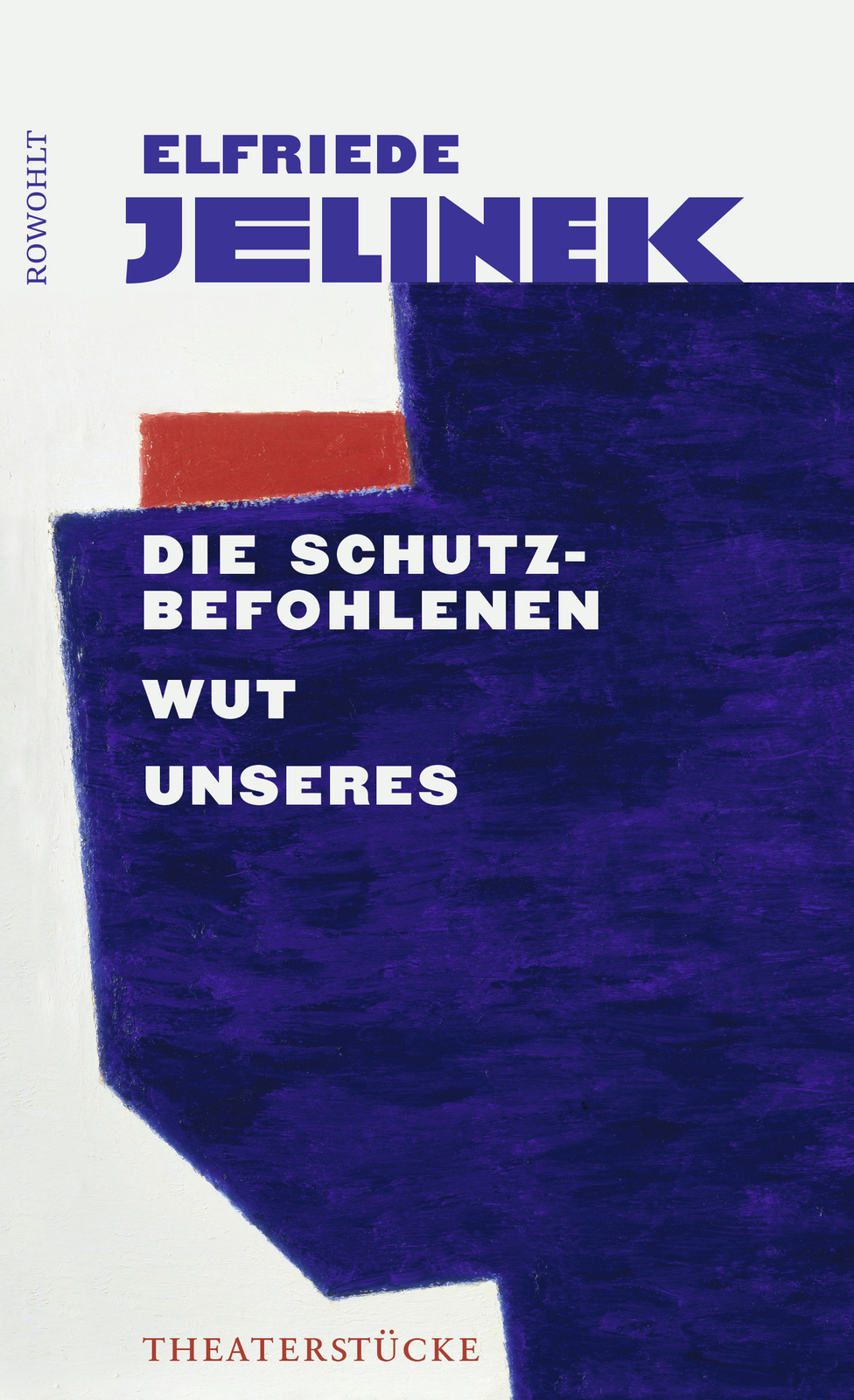 Elfriede Jelinek / Die Schutzbefohlenen. Wut. Unseres