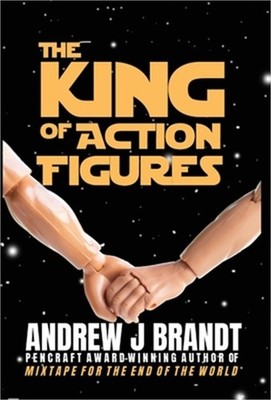 The King of Action Figures (Hardback or Cased Book)