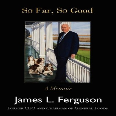So Far So Good A Memoir James Ferguson Paperback Author Solutions