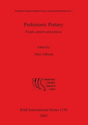 Gibson - Prehistoric Pottery  People pattern and purpose. - New paperb - X555z
