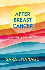 Sara Liyanage After Breast Cancer: A Recovery Handbook (Paperback) (UK IMPORT)