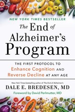 The End of Alzheimer's Program: The First Protocol to Enhance Cognition and Rev,