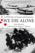 We Die Alone: A WWII Epic of Escape and Endurance - Paperback - GOOD