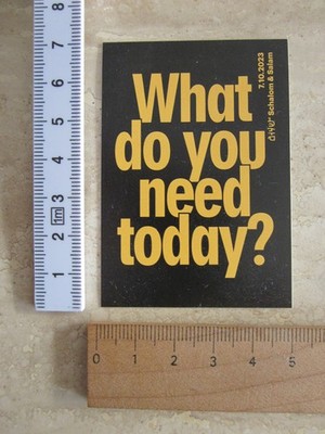 What do you need today? Sticker Aufkleber