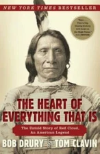 The Heart of Everything That Is: The Untold Story of Red Cloud, An A - VERY GOOD