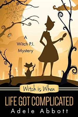 Witch Is When Life Got Complicated: V..., Abbott, Adele