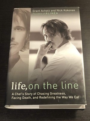 Life, on the Line: A Chef's Story of Chasing Greatness, Facing Death, and Re...